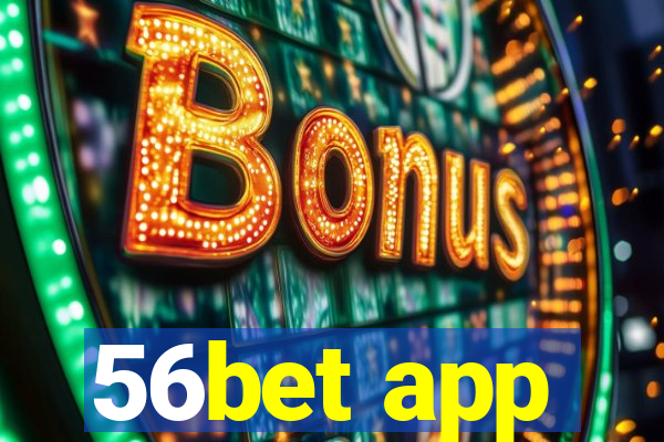 56bet app